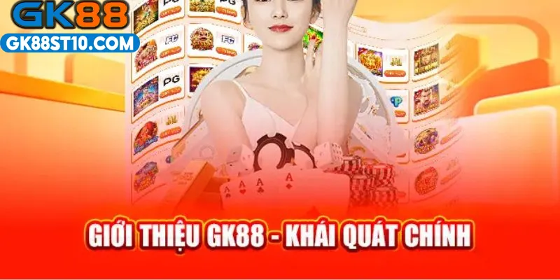 Đánh giá ưu điểm giới thiệu GK88 chi tiết