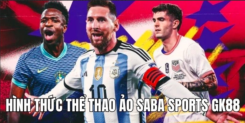 Khám phá lĩnh vực cá cược thể thao ảo tại Saba Sports GK88